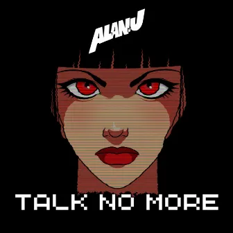 Talk No More by Alan J