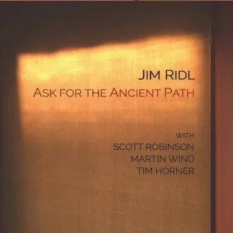 Ask for the Ancient Path by Jim Ridl