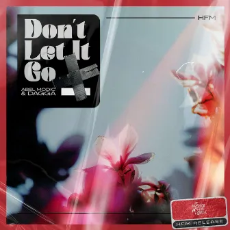 Don't Let It Go by Abel Modic