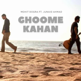 Ghoome Kahaan by Junaid Ahmed