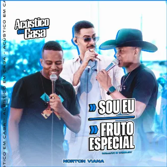 Sou Eu / Fruto Especial (Acústico em Casa) by Willian & Wesley