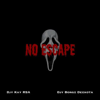 No Escape by Djy Bongz deekota