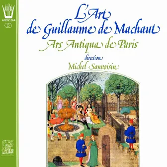 L'art de Guillaume de Machaut by Ars Antiqua de Paris