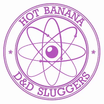 Hot Banana by D&D Sluggers