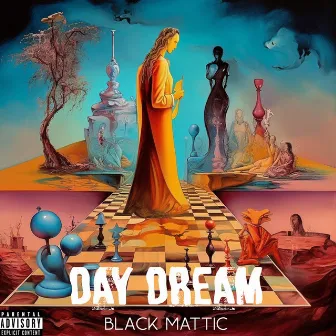 DAY DREAM by Black Mattic