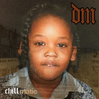 Chillmatic by Dion Mase