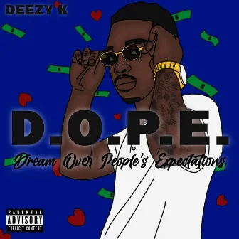 D.O.P.E by Deezy K