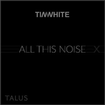 All This Noise EP by Tim White