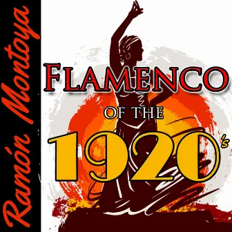 Flamenco of the 1920's by Ramon Montoya