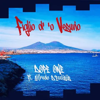 Figlio d' ' o Vesuvio by Dope One