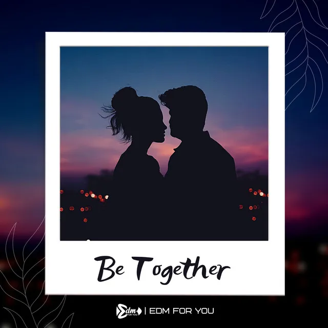 Be Together