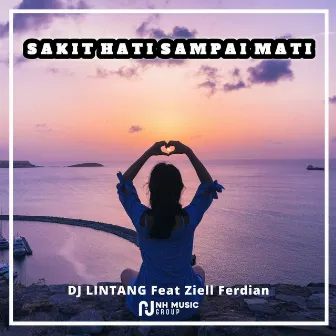 DJ Sakit Hati Sampai Mati Fullbass by DJ LINTANG