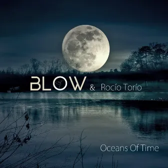 Oceans Of Time by BLOW