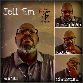 Tell Em by MC Full Grown