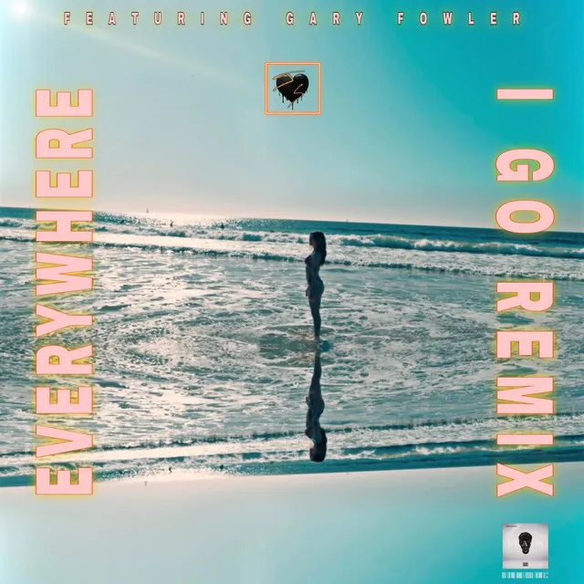 Everywhere I Go - Remix