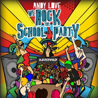 We Rock The School Party by Andy Love