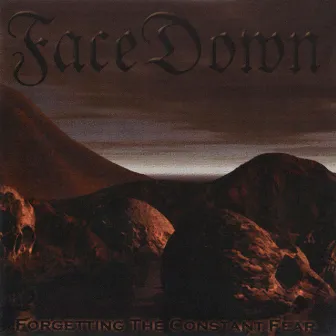 Forgetting the Constant Fear by Facedown