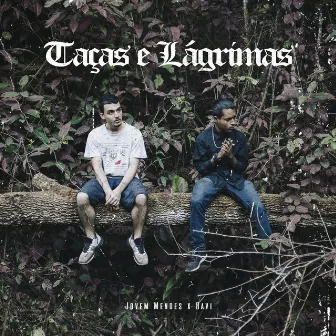 Taças e Lágrimas by Jovem Mendes