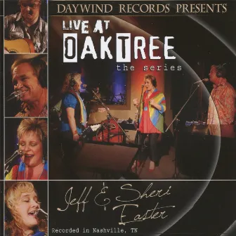 Live At Oak Tree - The Series by Jeff & Sheri Easter