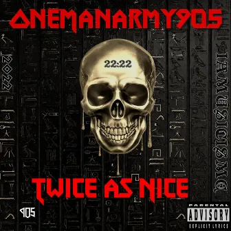 Twice as Nice, Pt. 2 by Onemanarmy905