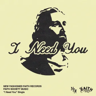 I Need You by Faith Society Music