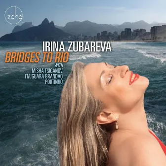 Bridges to Rio (Ao Vivo) by Irina Zubareva