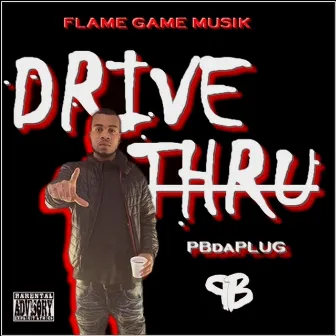 Drive Thru by PBdaPlug