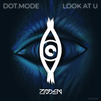 Look At U by Dot.Mode