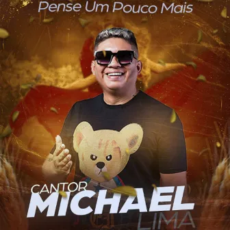 Pense Um Pouco Mais by Cantor Michael Lima