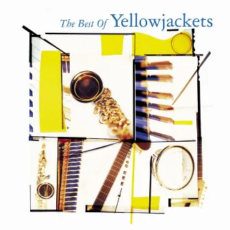 The Best Of Yellowjackets by Yellowjackets