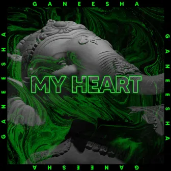 My Heart by GANEESHA