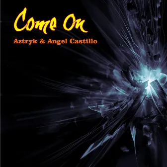 Come On by Angel Castillo