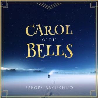 Carol of the Bells by Sergey Bryukhno