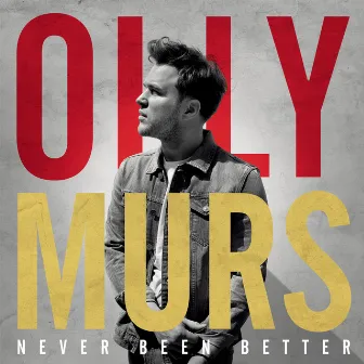 Never Been Better (Expanded Edition) by Olly Murs