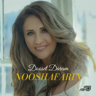 Dooset Daram by Nooshafarin