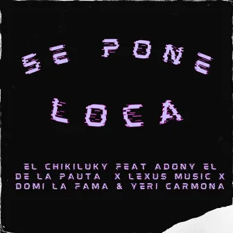 Se Pone Loca by Adony El De La Pauta