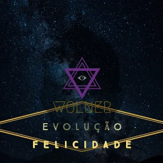 Felicidade (Evolução) by Wolner