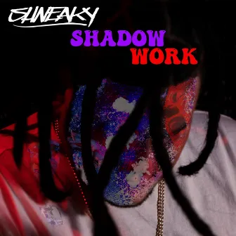 Shadow Work by Shneaky