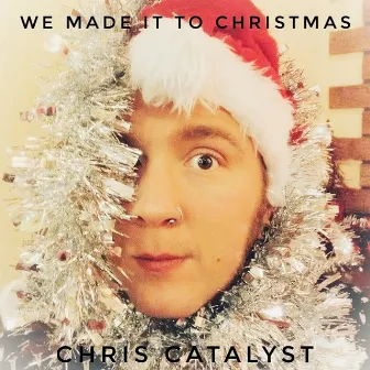 We Made It To Christmas by Chris Catalyst