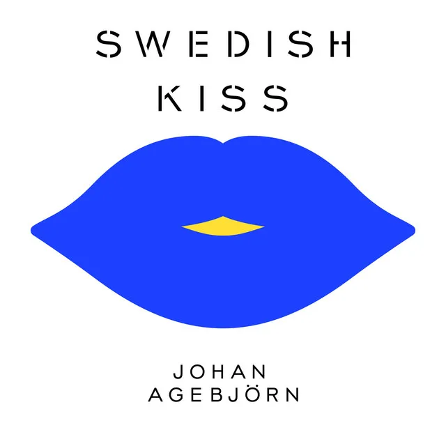 Swedish Kiss - Johan Agebjörn Remix