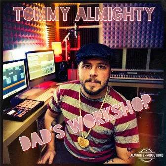 Dad´s Workshop by Tommy Almighty