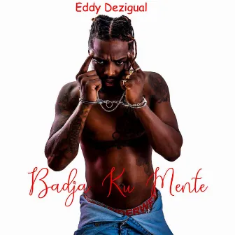 Badja Ku Mente by Eddy Desigual