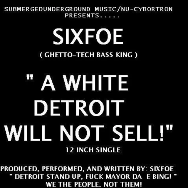 A White Detroit Will Not Sell! (I Believe) (feat. Big Six & Sixmixx)