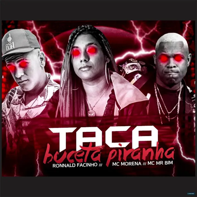 Taca a Buceta Piranha (feat. Mc Morena & Mc Mr. Bim)