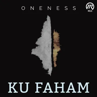 Ku Faham by Oneness