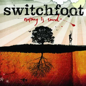 Nothing Is Sound by Switchfoot