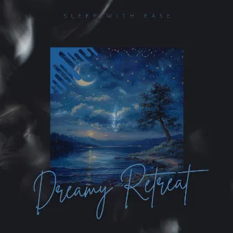 Sleep with Ease by Dreamy Retreat