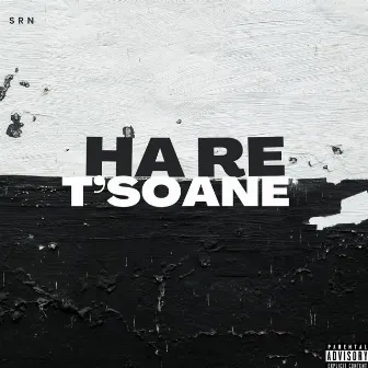 Ha Re T'soane by SRN