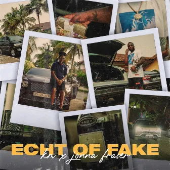 Echt of Fake by KM