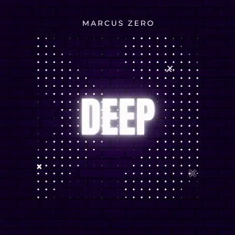 Deep by Marcus Zero